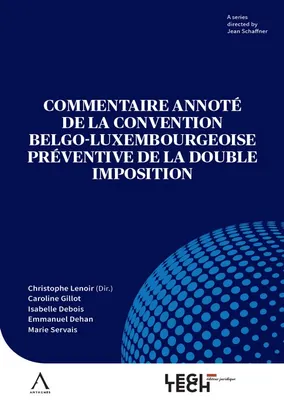 Commentaire annoté de la Convention belgo-luxembourgeoise préventive de la double imposition