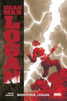 2, Dead Man Logan T02 : Bienvenue Logan, 2. bienvenue, logan