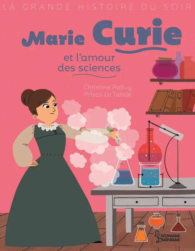 Livres Jeunesse de 6 à 12 ans Documentaires Histoire et civilisations La grande histoire du soir, Marie Curie et l'amour des sciences Christine Palluy