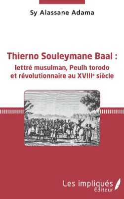 Thierno Souleymane Baal, Lettré musulman, peulh torodo et révolutionnaire au xviiie siècle
