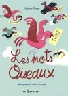 Livres Jeunesse Contes, comptines et poésie Les Mots oiseaux, abécédaire des mots français venus d'ailleurs Marie Treps