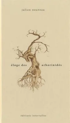 Eloge des Arborinides, Introduction onirique et illustrée à quinze espèces fabuleuses