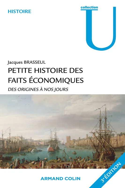 Livres Économie-Droit-Gestion Sciences Economiques Petite histoire des faits économiques, Des origines à nos jours Jacques Brasseul