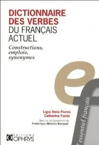 Dictionnaire des verbes du français actuel - constructions, emplois, synonymes, Livre
