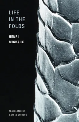 Henri Michaux Life in the Folds /anglais