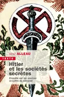Hitler et les sociétés secrètes, Enquête sur les sources occultes du nazisme