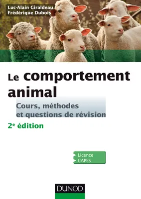 Le comportement animal - 2e éd. - Cours, méthodes et questions de révision, Cours, méthodes et questions de révision