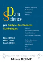 Data science par analyse des données symboliques, Une nouvelle façon d'analyser les données classiques, complexes et massives à partir des classes