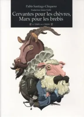 Cervantès pour les chèvres, Marx pour les brebis