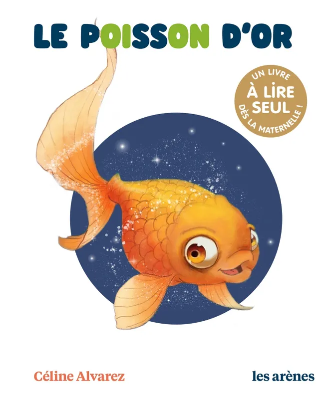 Jeux et Jouets Livres Livres pour les  6-9 ans Premières lectures Le Poisson d'or - Les Lectures Naturelles Céline Alvarez