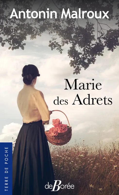 Livres Littérature et Essais littéraires Romans Régionaux et de terroir Marie des Adrets Antonin Malroux