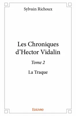 2, Les chroniques d'hector vidalin, La Traque