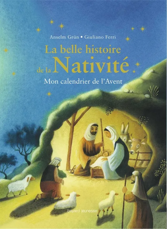 La belle histoire de la Nativité - Mon calendrier de l'Avent Anselm Grun