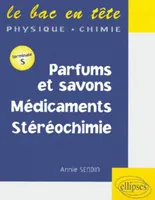 Parfums et savons - Médicaments - Stéréochimie - Terminale S, [terminale S]