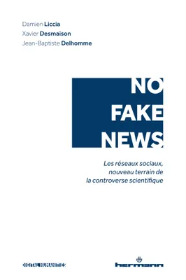 No fake news, Les réseaux sociaux, nouveau terrain de la controverse scientifique