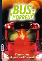 7, Le bus de l'horreur, Tome 07, L'inquiétante disparition d'Onnoval