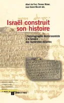 Israël construit son histoire, l'historiographie deutéronomiste à la lumière des recherches récentes