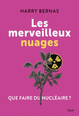 Les Merveilleux Nuages, Que faire du nucléaire ?