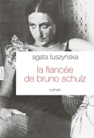 La fiancée de Bruno Schulz, roman traduit du polonais par Isabelle Jannès-Kalinowski