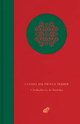 Manuel du prince indien, L'arthashastra de kautilya