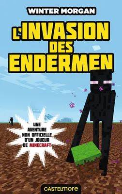 3, Minecraft - Les Aventures non officielles d'un joueur, T3 : L'invasion des Endermen, Minecraft - Les Aventures non officielles d un joueur T03