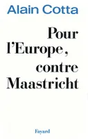 Pour l'Europe, contre Maastricht