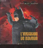 Batman Begins - L'initiation de Batman (D'après lé film)