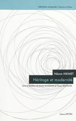 Nazim Hikmet. Héritage et modernité, HERITAGE ET MODERNITE