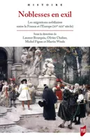 Noblesses en exil, Les migrations nobiliaires entre la france et l'europe, xve-xixe siècle