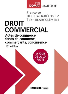 Droit commercial, Actes de commerce, fonds de commerce, commerçants, concurrence