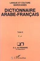 Dictionnaire arabe-français., Tome 6, S, Dictionnaire Arabe-Français, Tome 6 - Langue et culture marocaines