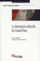 Rapport au Président de la République : La dimension culturelle du Grand Paris (Collection des rapports officiels), rapport au Président de la République