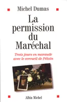La Permission du Maréchal, Trois jours en maraude avec le cercueil de Pétain