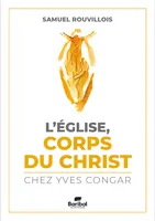L'Église-corps du Christ chez Yves Congar