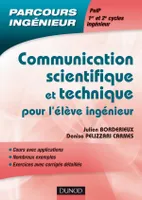 Communication scientifique et technique - pour l'élève ingénieur, pour l'élève ingénieur