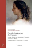 Eugénie, impératrice des Français, Actes du colloque du Centenaire de la disparition d'Eugénie de Montijo