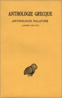 Anthologie grecque. Tome XII: Anthologie palatine, Livres XIII-XV, Volume 12, Anthologie palatine : livres XIII-XV