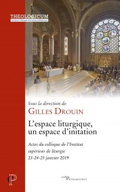 L'espace liturgique, un espace d'initiation, Actes du colloque de l'institut supérieur de liturgie, [paris], 23-24-25 janvier 2019