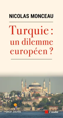 Turquie : un dilemme européen ?