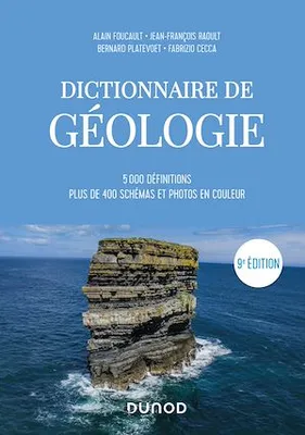 Dictionnaire de Géologie - 9e éd., 5000 définitions, plus de 400 schémas et photos en couleur