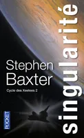 2, Cycle des Xeelees - tome 2 Singularité