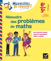 Résoudre des problèmes de maths 6e, 5e - Chouette, Je réussis !, cahier de soutien en maths (collège)