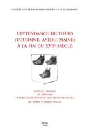 L'Intendance de Tours à la fin du XVIIe siècle, Touraine, anjou, maine