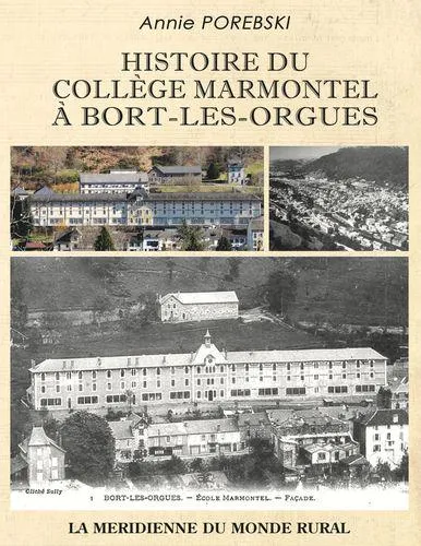 Histoire du collège Marmontel à Bort-les-Orgues Annie Porebski