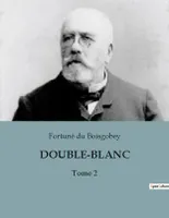 DOUBLE-BLANC, Tome 2