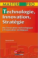 Master pro - Technologie, innovation et stratégie, de l'innovation technologique à l'innovation stratégique