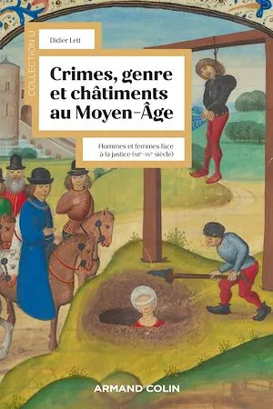 Crimes, genre et châtiments, Hommes et femmes face à la justice au Moyen Âge Didier Lett