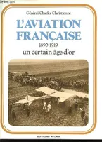 L'aviation française 1890-1919, un certain âge d'or, 1890-1919