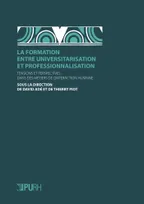La formation entre universitarisation et professionnalisation, Tensions et perspectives dans des métiers de l'interaction humaine