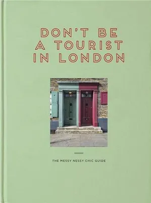 Don't be a Tourist in London /anglais